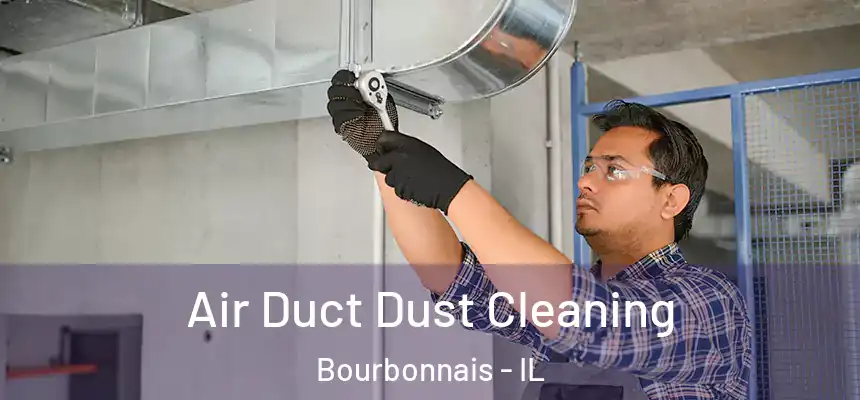  Air Duct Dust Cleaning Bourbonnais - IL