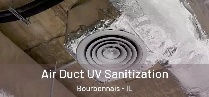 Air Duct UV Sanitization Bourbonnais - IL