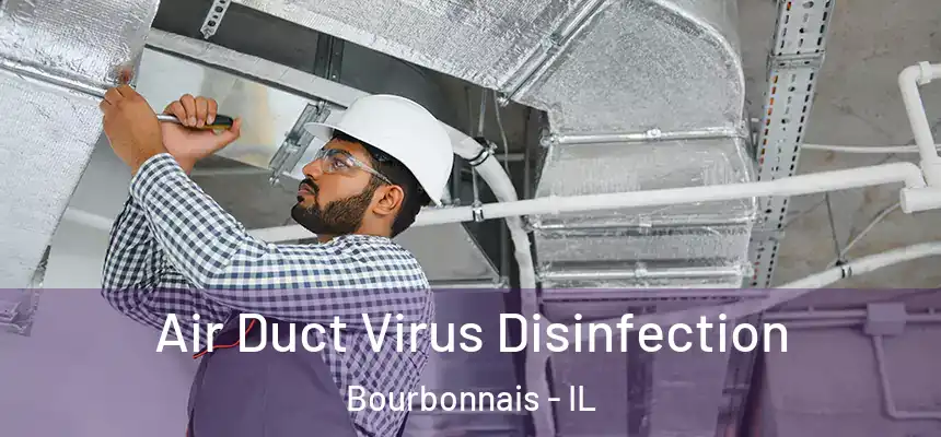  Air Duct Virus Disinfection Bourbonnais - IL