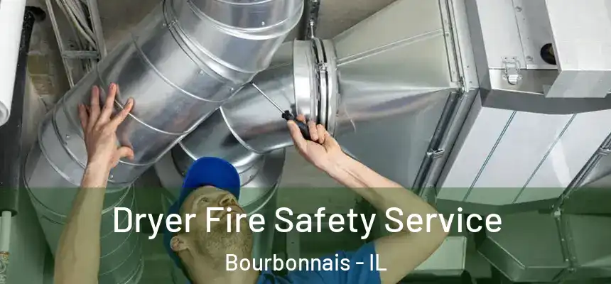  Dryer Fire Safety Service Bourbonnais - IL