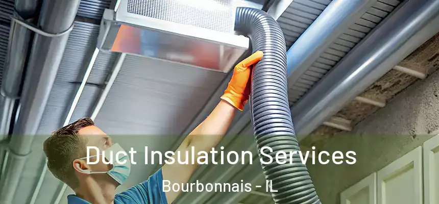 Duct Insulation Services Bourbonnais - IL