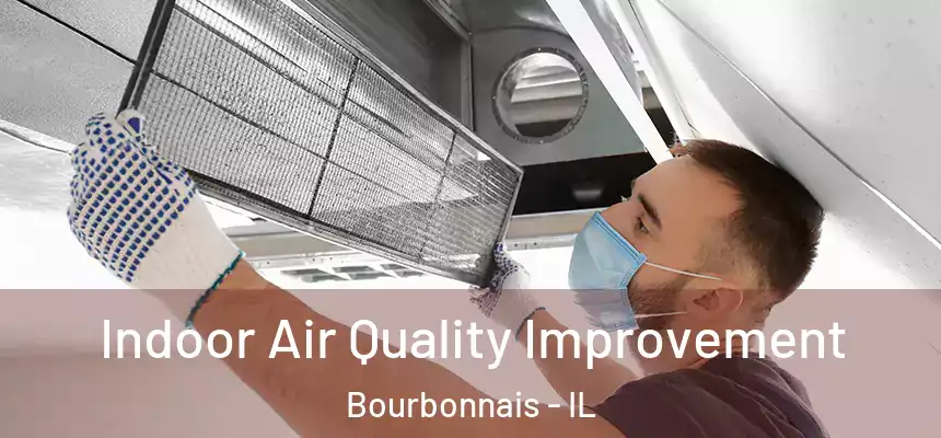  Indoor Air Quality Improvement Bourbonnais - IL