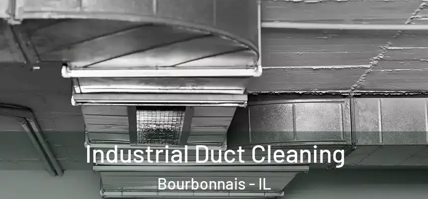  Industrial Duct Cleaning Bourbonnais - IL