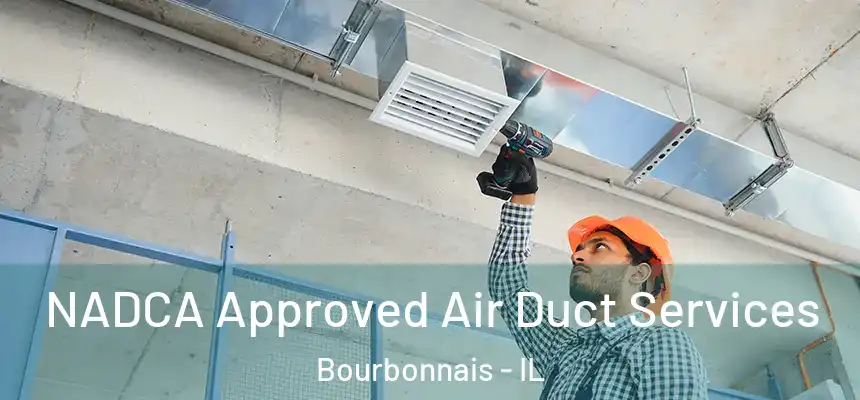  NADCA Approved Air Duct Services Bourbonnais - IL