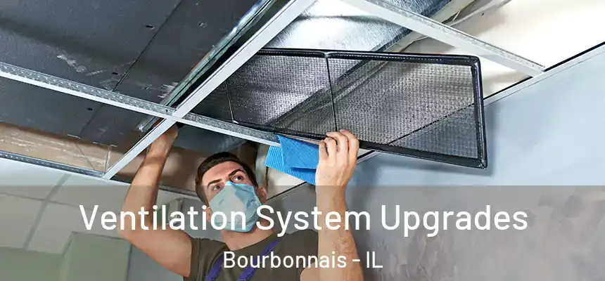 Ventilation System Upgrades Bourbonnais - IL
